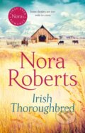 Kniha: Irish Thoroughbred (Nora Roberts). Piatkus, 2021