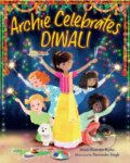 Kniha: Archie Celebrates Diwali (Mitali Banerjee Ruths a Parwinder Singh). , 2021