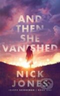 Kniha: And Then She Vanished (Nick Jones). Blackstone Publishing, 2021