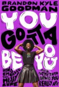 Kniha: You Gotta Be You (Brandon K Goodman). Da Capo, 2022