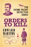 Kniha: Orders to Kill (Edward Marston). Allison & Busby, 2022
