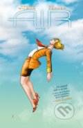 Kniha: Air Volume 1 (G. Willow Wilson, Chris Chuckry a M.K. Perker). , 2022