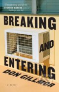 Kniha: Breaking and Entering (Don Gillmor). Biblioasis, 2024