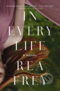 Kniha: In Every Life (Rea Frey). , 2024