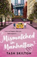 Kniha: Mismatched in Manhattan (Tash Skilton). Piatkus, 2020
