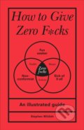 Kniha: How to Give Zero F*cks (Stephen Wildish)