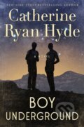 Kniha: Boy Underground (Catherine Ryan Hyde). Lake Union Publishing, 2021