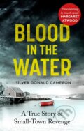Kniha: Blood in the Water (Silver Donald Cameron). Swift Press, 2022
