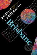Kniha: Brisbane (Eugene Vodolazkin). , 2022