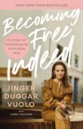 Kniha: Becoming Free Indeed (Jinger Vuolo). Thomas Nelson Publishers, 2024