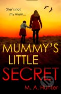 Kniha: Mummy’s Little Secret (M. A. Hunter). One More Chapter, 2021