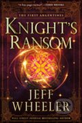 Kniha: Knight's Ransom (Jeff Wheeler). , 2021