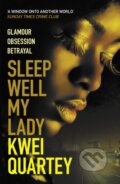 Kniha: Sleep Well, My Lady (Kwei Quartey). Allison & Busby, 2021