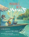 Kniha: Mornings with Monet (Barb Rosenstock a Mary GrandPre). Knopf Books for Young Readers, 2021