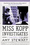 Kniha: Miss Kopp Investigates (Amy Stewart). Mariner Books, 2021