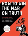 Kniha: How to Win the War on Truth (Samuel C. Spitale). Quirk Books, 2022