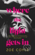 Kniha: Where the Light Gets In (Zoe Coyle). Ultimo Press (EN), 2022