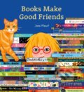 Kniha: Books Make Good Friends (Jane Mount). Chronicle Books, 2023