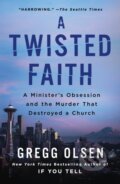 Kniha: A Twisted Faith (Gregg Olsen). , 2023