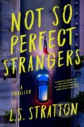 Kniha: Not So Perfect Strangers (L.S. Stratton). Sterling, 2023