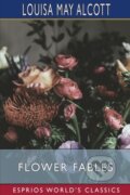Kniha: Flower Fables (Esprios Classics) (Louisa May Alcott). Blurb, 2024