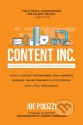 Kniha: Content Inc., Second Edition: Start a Content-First Business, Build a Massive Audience and Become Radically Successful (With Little to No Money) (Joe Pulizzi). McGraw-Hill, 2021