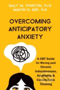 Kniha: Overcoming Anticipatory Anxiety (Martin N. Seif a Sally M. Winston). New Harbinger Publications, 2022