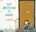Kniha: My Brother Is Away (Luisa Uribe a Sara Greenwood). Random House, 2022