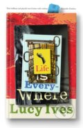 Kniha: Life is Everywhere (Lucy Ives). Península, 2023