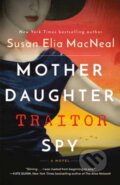Kniha: Mother Daughter Traitor Spy (Susan Elia Macneal). Random House, 2023