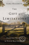 Kniha: The Gift of Limitations (Hagerty Sara). Zondervan, 2024