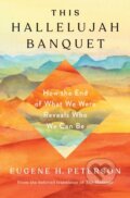 Kniha: Hallelujah Banquet, This (Eugene H. Peterson). , 2021