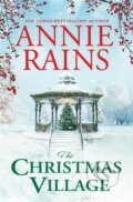 Kniha: The Christmas Village (Annie Rains). Forever, 2021