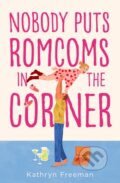 Kniha: Nobody Puts Romcoms In The Corner (Kathryn Freeman). One More Chapter, 2023