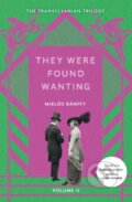 Kniha: They Were Found Wanting (Miklos Banffy). MacLehose Press, 2024