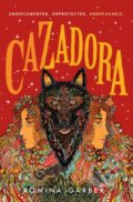 Kniha: Cazadora (Romina Garber). Wednesday Books, 2021