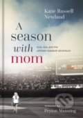 Kniha: A Season with Mom (Katie Russell Newland). HarperCollins, 2021