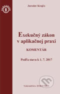 Exekučný zákon v aplikačnej praxi - Jaroslav Krajčo, Eurounion, 2017