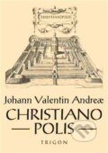 Christianopolis - Johann Valentin Andreae, Trigon, 2017