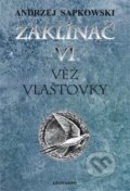 Zaklínač VI. - Věž vlaštovky - Andrzej Sapkowski, Leonardo, 2017