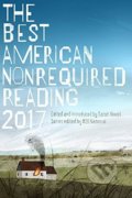 The Best American Nonrequired Reading 2017, Mariner Books, 2017