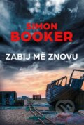 Zabij mě znovu - Simon Booker, 2017