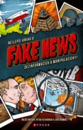 Nejlepší kniha o fake news - Miloš Gregor, Petra Vejvodová, CPRESS, 2018