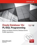 Oracle Database 12c PL/SQL Programming - Michael McLaughlin, McGraw-Hill, 2014