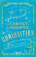 The Cabinet of Linguistic Curiosities - Paul Anthony Jones, Elliott and Thompson, 2017
