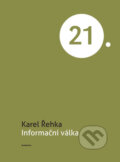 Informační válka - Karel Řehka, Academia, 2017