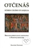 Kniha: Otčenáš - súhrn celého evanjelia (František Trstenský). Verbum, 2017