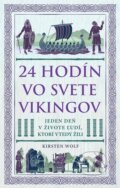 Kniha: 24 hodín vo svete Vikingov (Kirsten Wolf)
