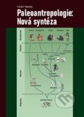 Kniha: Paleoantropologie: Nová syntéza (Václav Vančata). Nadace Universitas, 2025