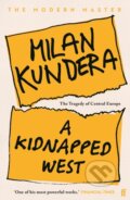 Kniha: A Kidnapped West (Milan Kundera)